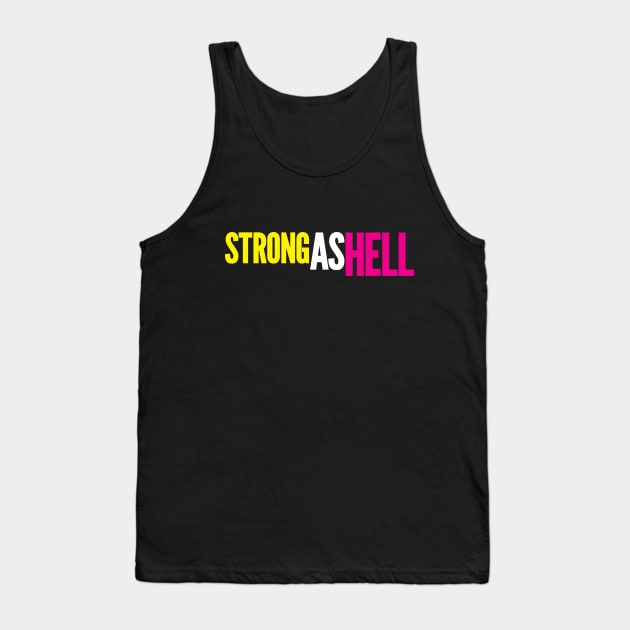 Strong As Hell by BenCapozzi Tank Top by bencapozzi